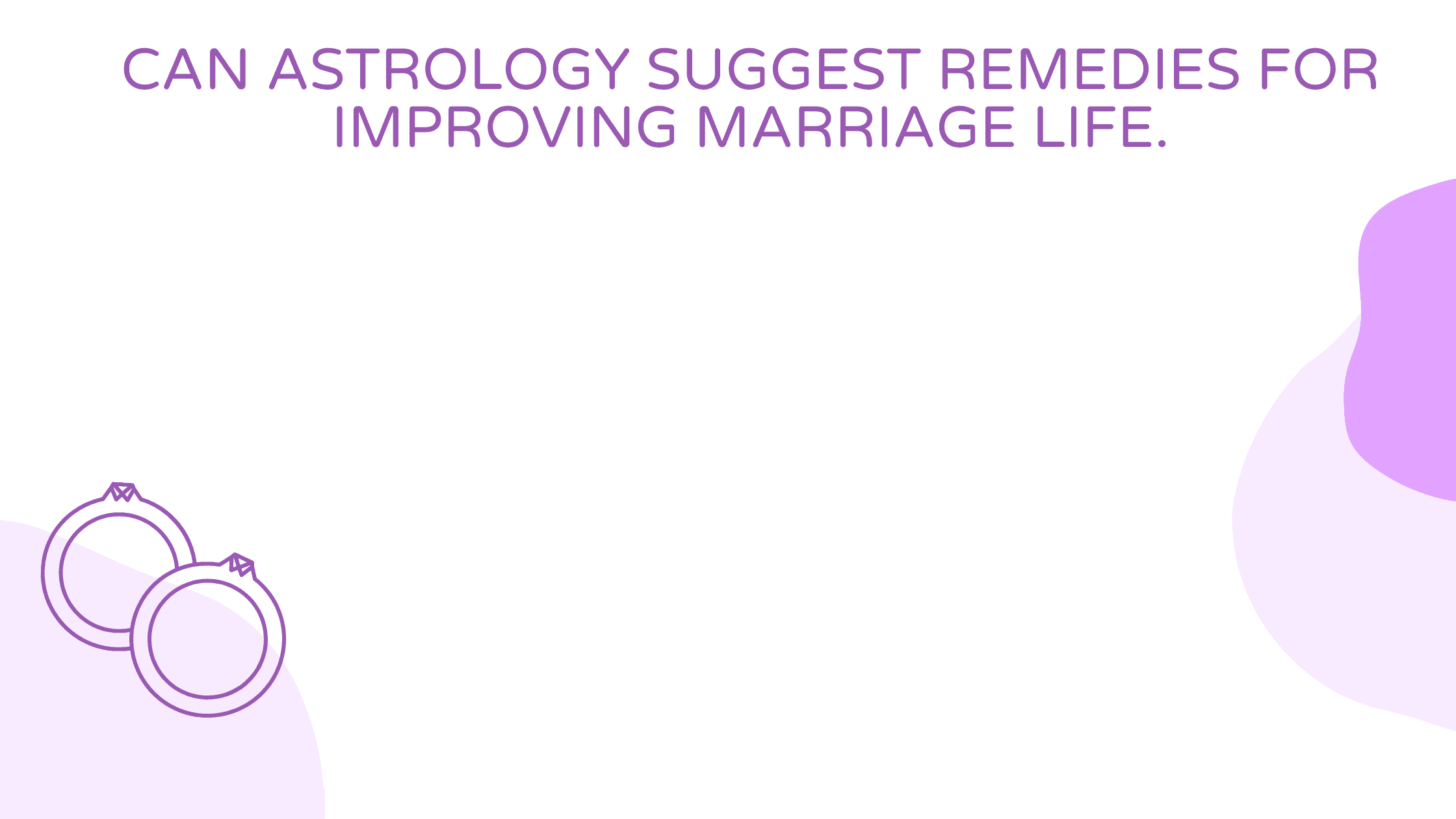 Can Astrology suggest some tips and remedies for improving marriage life