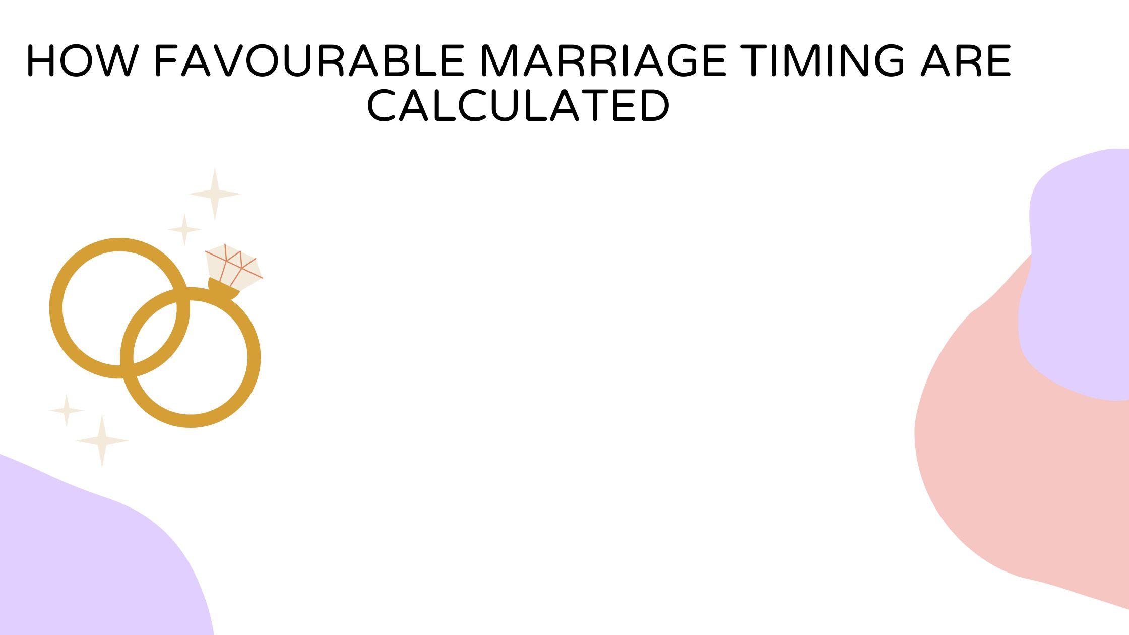 How favourable Marriage timing are calculated in the chart. Can there be multiple marriage yoga in persons chart.